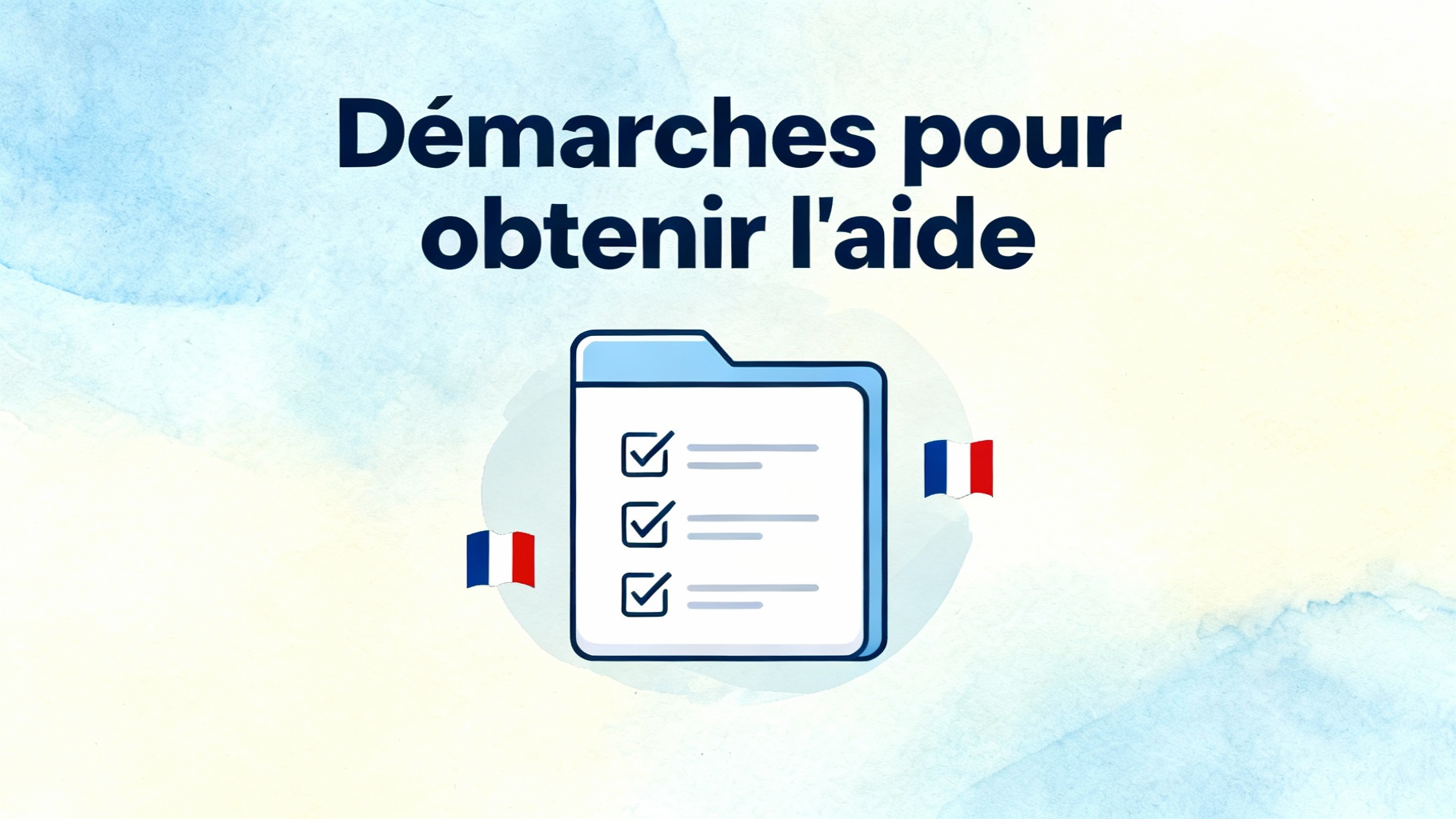 Démarches pour obtenir l'aide